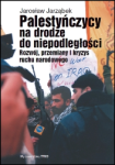 Palestyńczycy na drodze do niepodległości, Jarosław Jarząbek