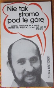 Nie tak stromo pod tę górę, Stefan Bratkowski