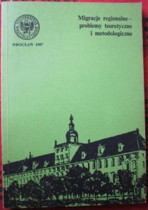 Migracje regionalne - problemy teoretyczne i metodologiczne