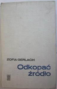 Odkopać źródło, Zofia Gerlach