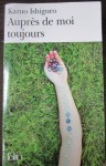Aupres de moi toujours, Kazuo Ishiguro