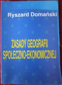 Zasady geografii społeczno-ekonomicznej, Ryszard Domański
