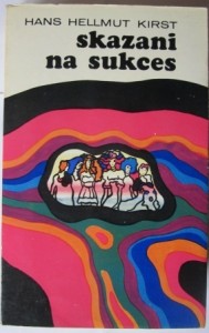 Skazani na sukces, Hans  Hellmut Kirst