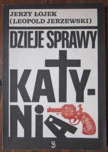 Dzieje sprawy Katynia, Jerzy Łojek (Leopold Jerzewski)