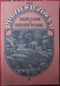 Między ustami a brzegiem pucharu, Maria Rodziewiczówna
