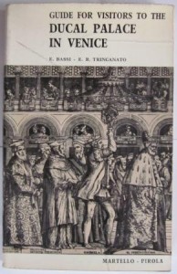 Guide for visitors to the Ducal Palace in Venice, Elena Bassi, Egle R.  Trincanato