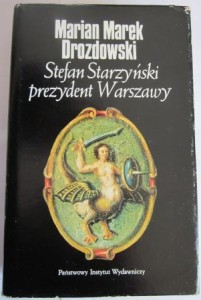 Stefan Starzyński prezydent Warszawy, Marian Marek Drozdowski 