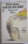 Nagi sad. Pałac, Wiesław Myśliwski