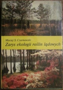 Zarys ekologii roślin lądowych, Maciej S. Czarnowski