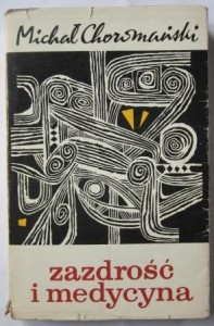 Zazdrość i medycyna, Michał Choromański