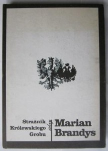 Strażnik królewskiego grobu, Marian Brandys
