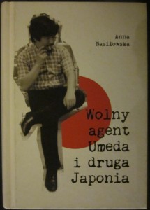 Wolny agent Umeda i druga Japonia, Anna Nasiłowska