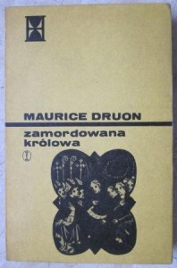 Zamordowana królowa, Maurice Druon