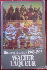 Historia Europy 1945-1992, Walter Laqueur