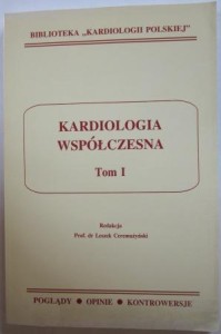 Kardiologia współczesna t. 1, redakcja prof.dr Leszek  Ceremużyński