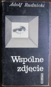 Wspólne zdjęcie. Niebieskie kartki, Adolf Rudnicki