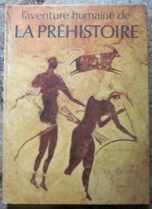 L'aventure humaine de la prehistoire, Louis-Rene Nougier
