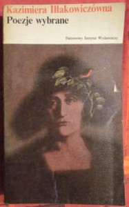Poezje wybrane, Kazimiera Iłłakowiczówna