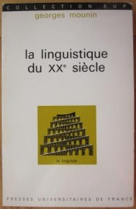 La linguistique du XXe siècle, Georges Mounin