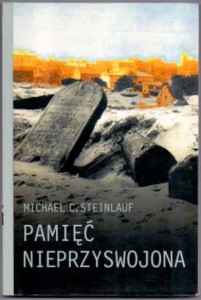 Pamięć nieprzyswojona, Michael C. Steinlauf