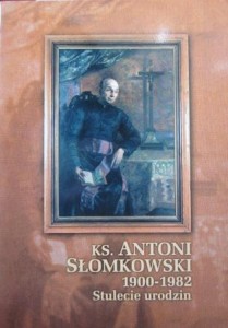 ks. Antoni Słomkowski 1900-1982
