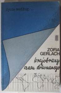 Krajobrazy czasu dokonanego, Zofia Gerlach