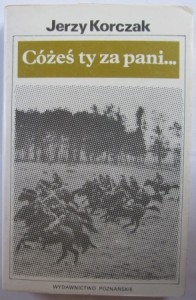 Cóżeś ty za pani, Jerzy Korczak