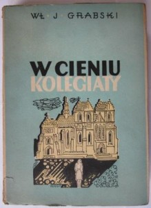 W cieniu kolegiaty, Władysław Jan  Grabski