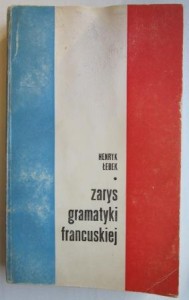 Zarys gramatyki francuskiej, Henryk Łebek