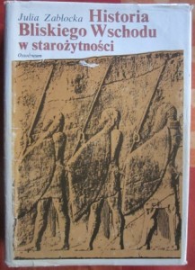 Historia Bliskiego Wschodu w starożytności, Julia Zabłocka