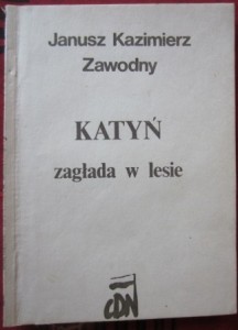 Katyń. Zagłada w lesie, Janusz Kazimierz Zawodny