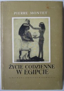 Życie codzienne w Egipcie, Pierre Montet