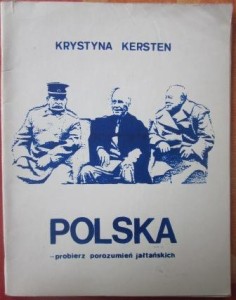 Polska probierz porozumień jałtańskich, Krystyna Kersten
