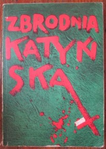 Zbrodnia katyńska. Dokumenty i publicystyka, opracowanie Józef Czmut