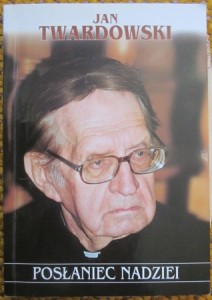 Posłaniec nadziei, Jan Twardowski