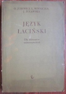 Język łaciński. Dla lektoratów uniwersyteckich, Oktawiusz Jurewicz, Lidia Winniczuk, Janina Żuławska