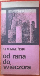 Od rana do wieczora, ks. M. Maliński