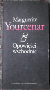 Opowieści wschodnie, Marguerite Yourcenar
