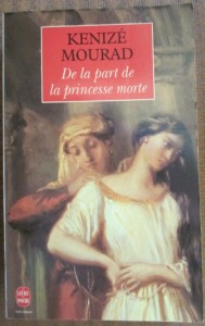 De la part de la princesse morte, Kenizé Mourad