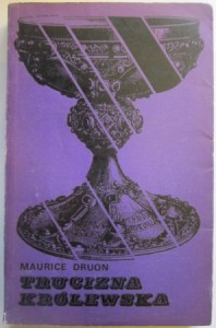 Trucizna królewska, Maurice Druon