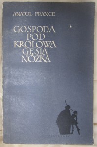 Gospoda pod Królową Gęsią Nóżką, Anatol France