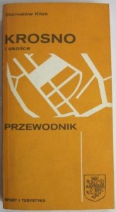 Krosno i okolice, przewodnik, Stanisław Kłos