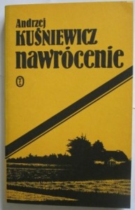 Nawrócenie, Andrzej Kuśniewicz