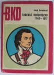 TADEUSZ KOŚCIUSZKO 1746-1817, Karol Kożmiński