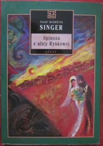 Spinoza z ulicy Rynkowej, Isaac Bashevis Singer
