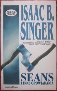 Seans i inne opowiadania, Isaac B. Singer