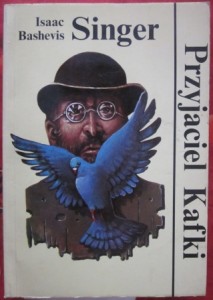 Przyjaciel Kafki, Isaac Bashevis Singer