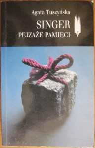 Singer pejzaże pamięci, Agata Tuszyńska