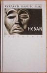 Heban, Ryszard Kapuściński