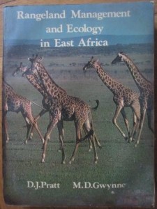 Rangeland management and ecology in East Africa, D.J. Pratt - M. D. Gwynne